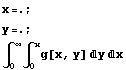 x=. ; y=. ; ∫_0^∞∫_0^xg[x, y] yx 